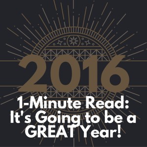 1-Minute Read- It's Going to be a GREAT Year!